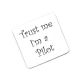 Trust me I'm a Pilot Drinks Coaster