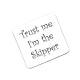 Trust me I'm the Skipper Drinks Coaster
