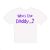 Who's The Daddy Design Mens White T Shirt